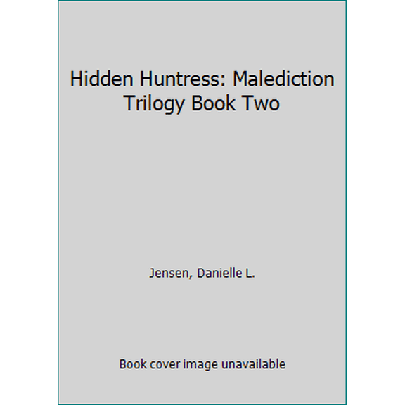 Pre-Owned Hidden Huntress: Malediction Trilogy Book Two (Paperback) 0857664727 9780857664723