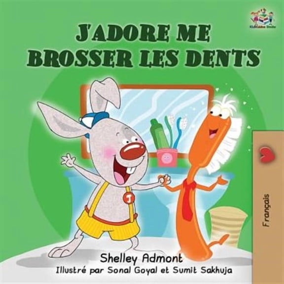 French Bedtime Collection J'adore me brosser les dents: I Love to Brush My Teeth (French children's book), (Paperback)