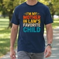 thumbnail image 4 of I'm My Mother In Law's Favorite Child T-Shirt – Family Humor – Unisex Casual Wear, 4 of 6