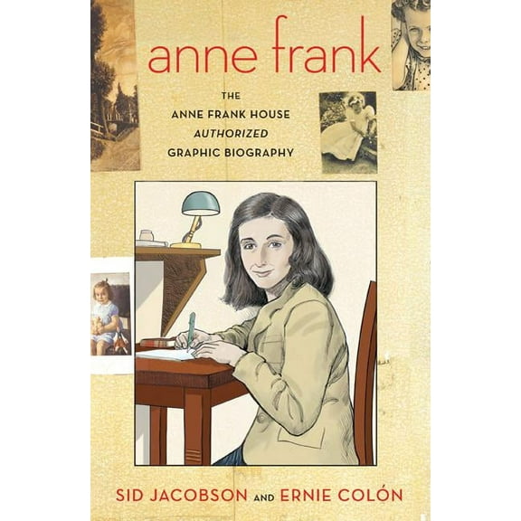 Anne Frank: The Anne Frank House Authorized Graphic Biography (Paperback)