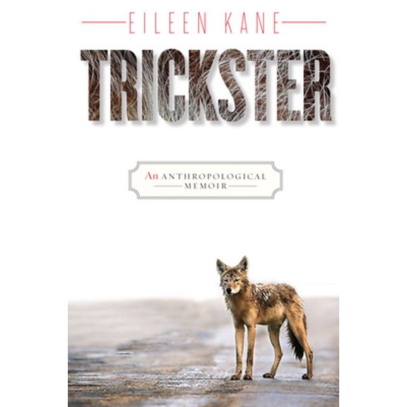 Pre-Owned Trickster: An Anthropological Memoir (Paperback) 1442601787 9781442601789