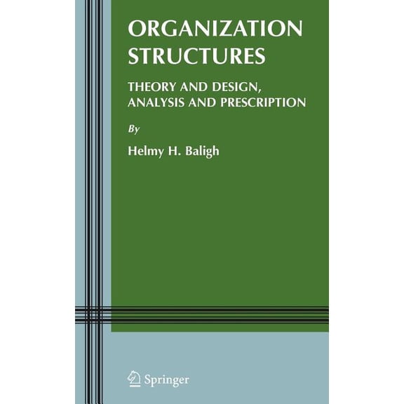 Information and Organization Design Organization Structures: Theory and Design, Analysis and Prescription, Book 5, (Hardcover)