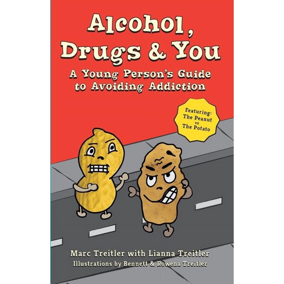 Alcohol, Drugs & You: A Young Person's Guide to Avoiding Addiction, (Paperback)