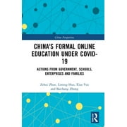 China Perspectives: China's Formal Online Education Under Covid-19: Actions from Government, Schools, Enterprises, and Families (Hardcover)