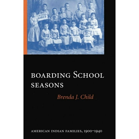 Boarding School Seasons : American Indian Families, (Best Private Boarding High Schools In America)