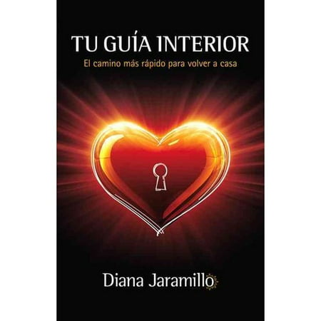 Tu guia interior: El camino mas rapido para volver a casa