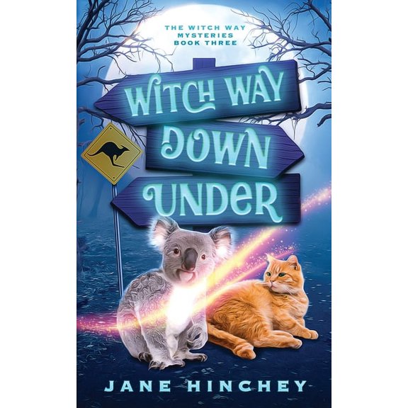 Witch Way Witch Way Down Under: A Witch Way Paranormal Cozy Mystery #3, Book 3, (Paperback)