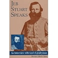 thumbnail image 1 of Pre-Owned Jeb Stuart Speaks: An Interview with Lee's Cavalryman (Hardcover) 1572490411 9781572490413, 1 of 1