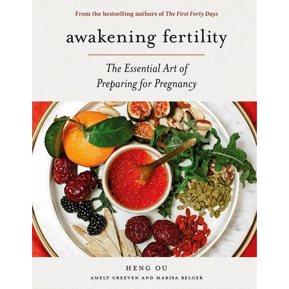 Awakening Fertility: The Essential Art of Preparing for Pregnancy, (Hardcover)
