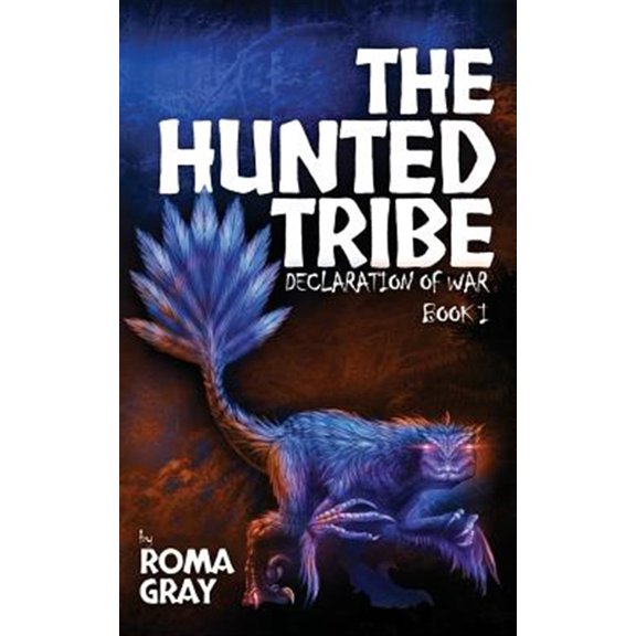 Pre-Owned The Hunted Tribe: The Hunted Tribe : Declaration of War: Book 1 (Series #1) (Paperback)