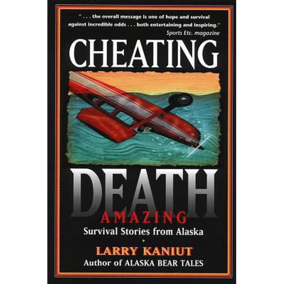 Pre-Owned Cheating Death: Amazing Survival Stories from Alaska (Hardcover) 0945397232 9780945397236