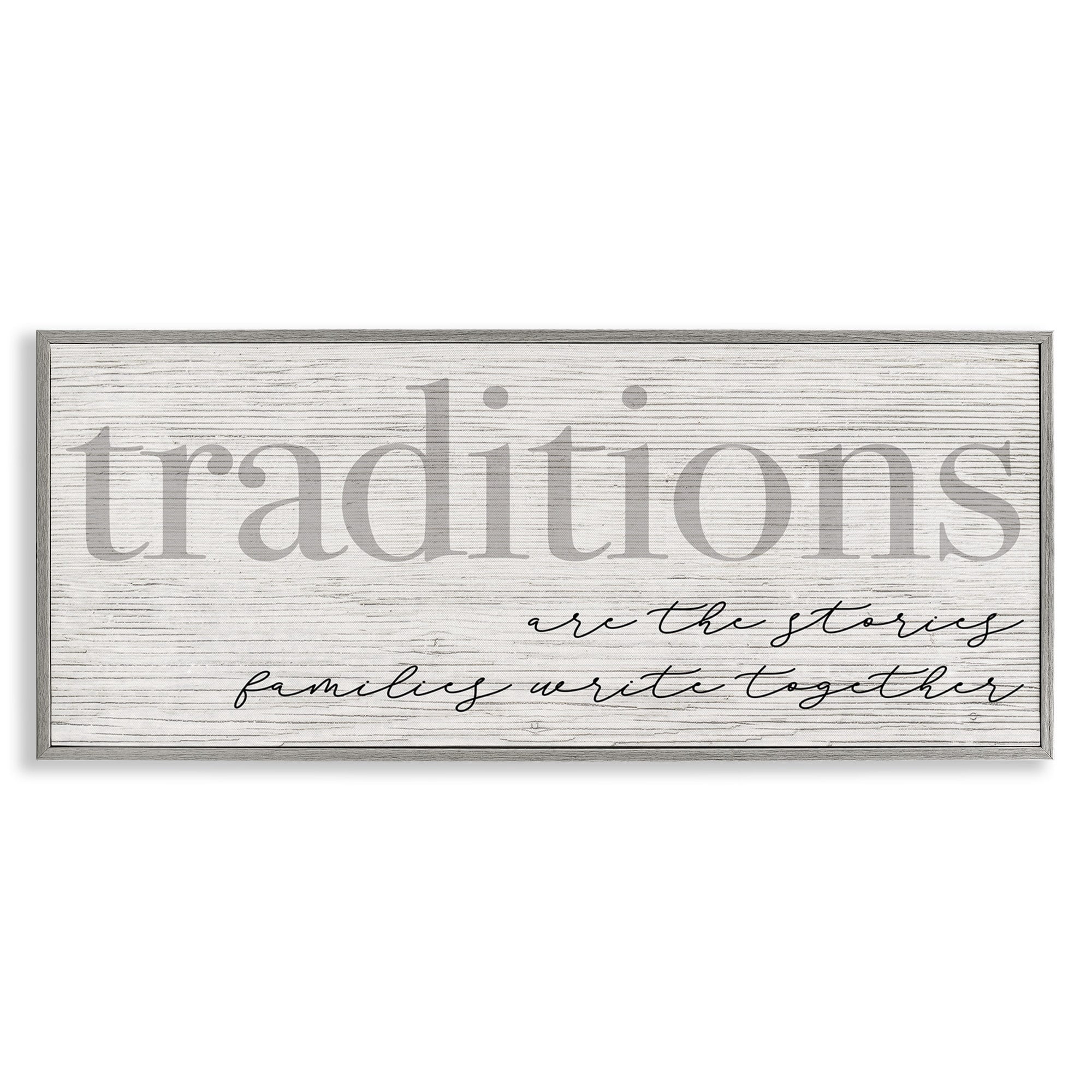 Stupell Industries Traditions are Stories Families Write Together Rustic Sign,24 x 10, Design by Daphne Polselli