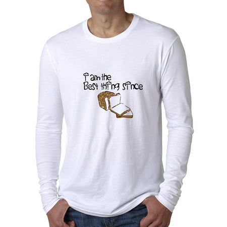 I Am the Best Thing Since Sliced Bread - Funny Men's Long Sleeve