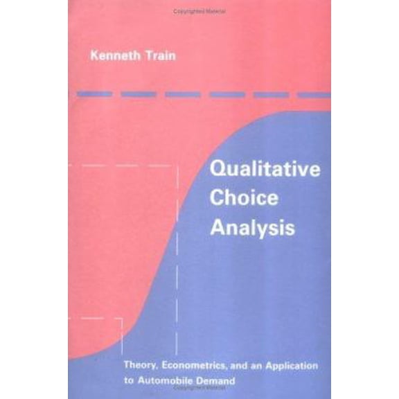 Pre-Owned Qualitative Choice Analysis: Theory, Econometrics, and an Application to Automobile Demand (Transportation Studies) (Hardcover) 0262200554 9780262200554