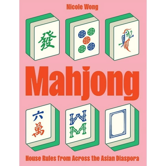 Mahjong: House Rules from Across the Asian Diaspora, (Hardcover)