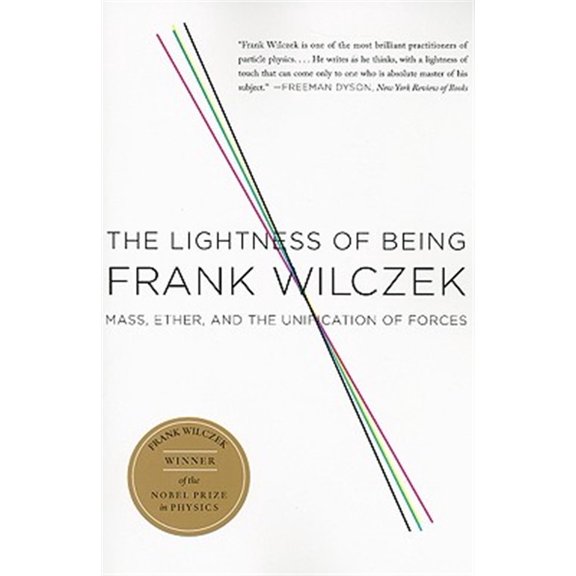 Pre-Owned The Lightness of Being: Mass, Ether, and the Unification of Forces (Paperback) 0465018955 9780465018956