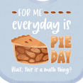 thumbnail image 4 of Inktastic For Me, Everyday is Pie Day Pi Day Humor Boys or Girls Baby Bib, 4 of 4