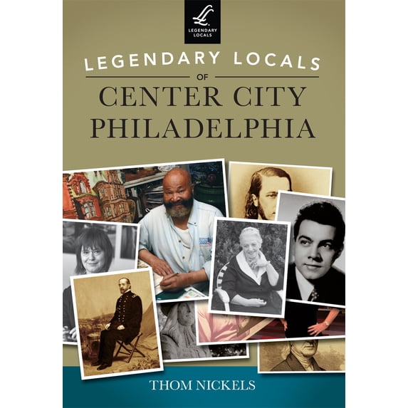 Pre-Owned Legendary Locals of Center City Philadelphia (Paperback) 1467101419 9781467101417