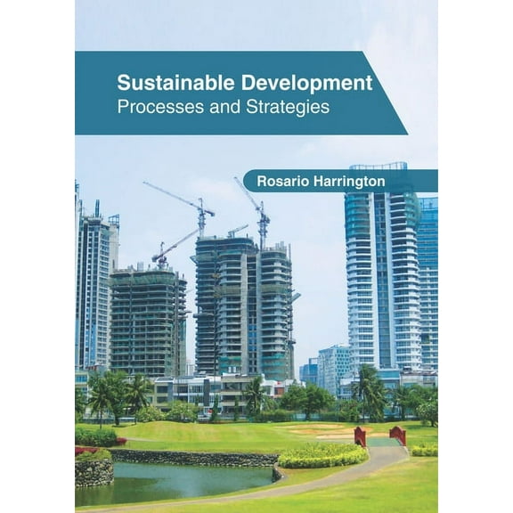 Sustainable Development: Processes and Strategies, (Hardcover)