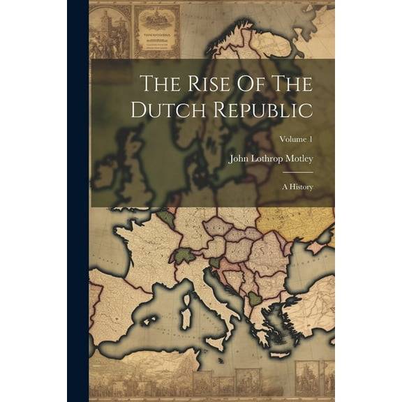 The Rise Of The Dutch Republic (Paperback)