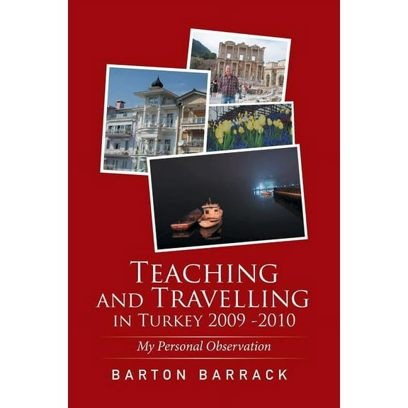 Teaching and Travelling in Turkey 2009 -2010: My Personal Observation