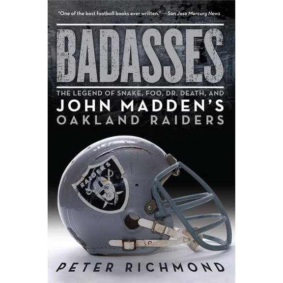 Pre-Owned Badasses: The Legend of Snake, Foo, Dr. Death, and John Madden's Oakland Raiders (Paperback) 0061834319 9780061834318