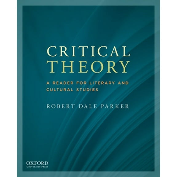 Pre-Owned Critical Theory: A Reader for Literary and Cultural Studies (Paperback) 0199797773 9780199797776