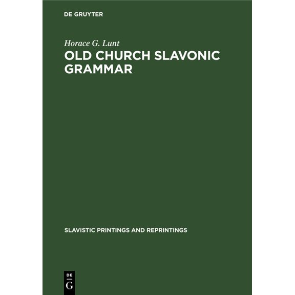 Slavistic Printings and Reprintings Old Church Slavonic Grammar: With an Epilogue: Toward a Generative Phonology of Old Church Slavonic, Book 1, (Hardcover)