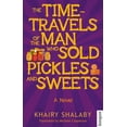 thumbnail image 1 of Pre-Owned The Time-Travels of the Man Who Sold Pickles and Sweets (Paperback) 9774167929 9789774167928, 1 of 2