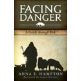 thumbnail image 1 of Pre-Owned Facing Danger: A Guide Through Risk (Paperback) 0998054402 9780998054407, 1 of 1