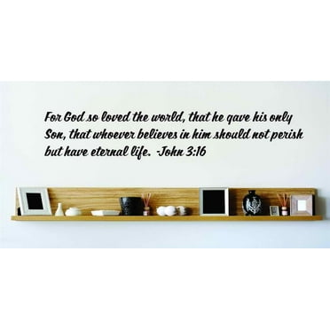 Wall Design Pieces God So Loved The World That He Gave His Only Son Whoever Believes In Him Should Not Perish John 316 Bible 15x15
