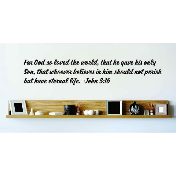 Wall Design Pieces God So Loved The World That He Gave His Only Son Whoever Believes In Him Should Not Perish John 316 Bible 15x15