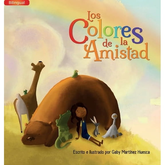 Los Colores de la Amistad (Bilingual) -- Gaby Mart?ez Huesca
