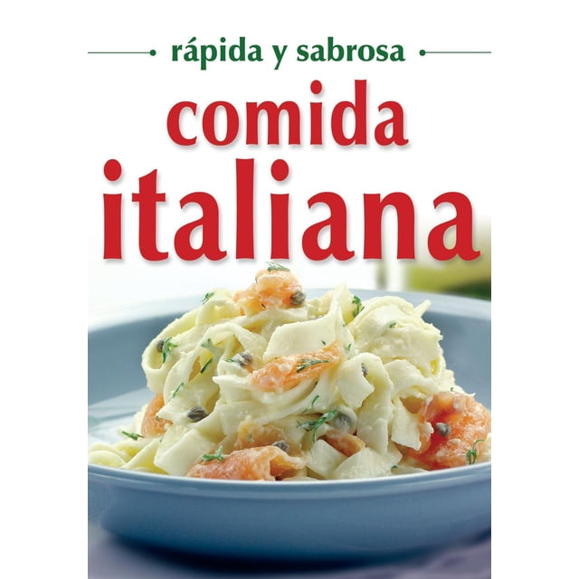 Comida Italiana. Rápida y Sabrosa