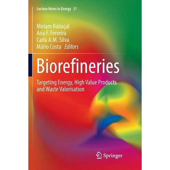 Lecture Notes in Energy Biorefineries: Targeting Energy, High Value Products and Waste Valorisation, Book 57, (Paperback)