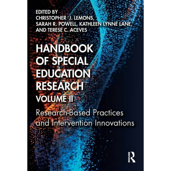 Handbook of Special Education Research, Volume II: Research-Based Practices and Intervention Innovations, (Paperback)