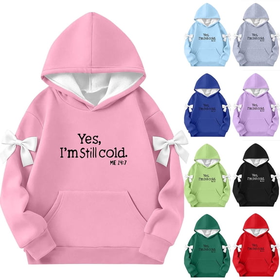 AHTJRT Yes I'm Still Cold Me 24:7 Sweatshirt for Girls Cute Funny Long Sleeve Pullover Hoodies with Kangaroo Pockets Long Sleeve Tops with Bowknot Blue#01 10-11 Years
