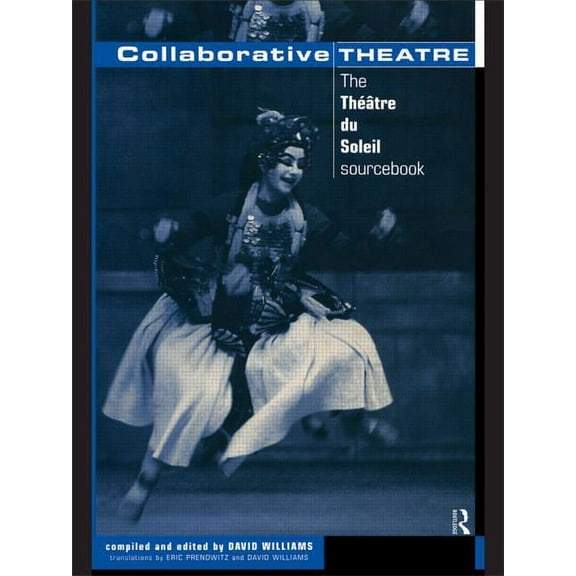 Theatre Studies Collaborative Theatre: Le Theatre du Soleil, (Paperback)