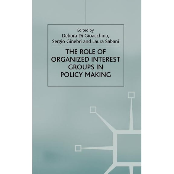 Central Issues in Contemporary Economic  The Role of Organized Interest Groups in Policy Making, (Hardcover)