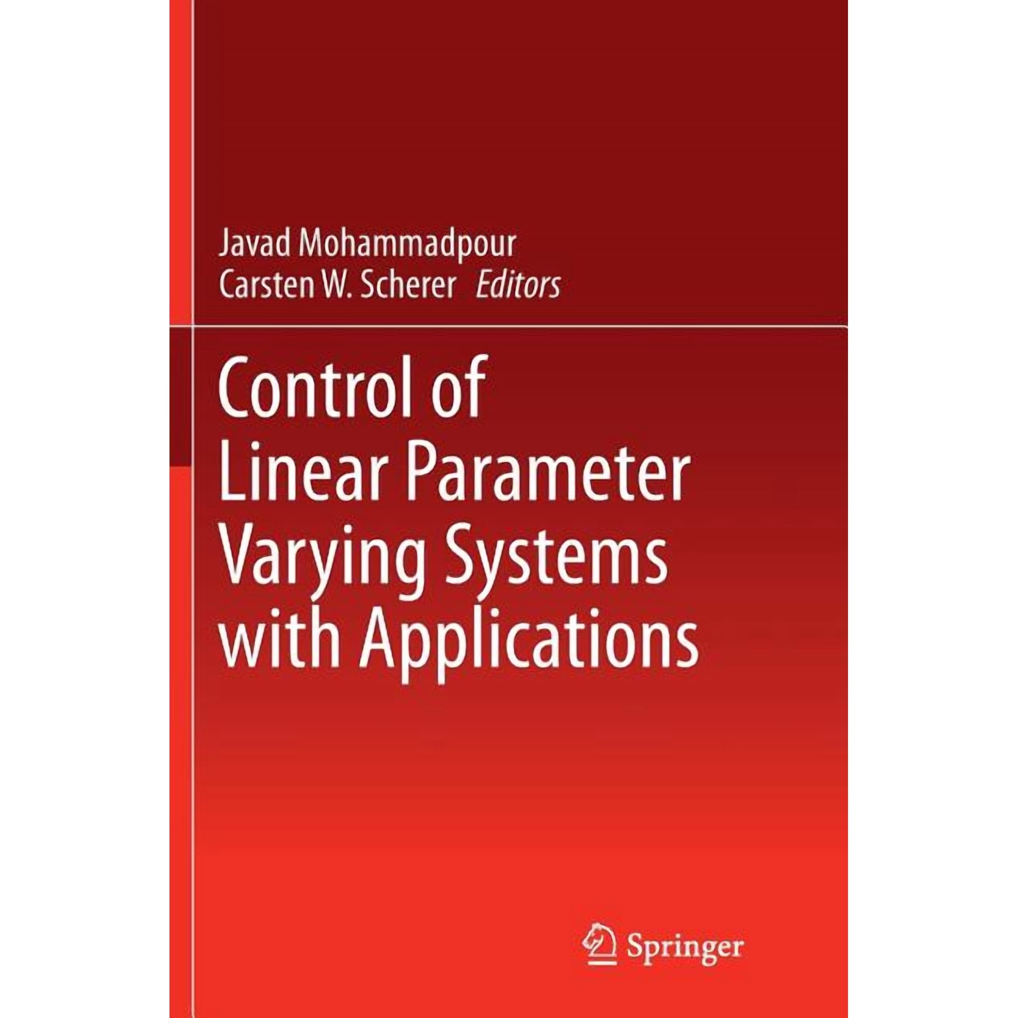 Control of Linear Parameter Varying Systems with Applications (Paperback)