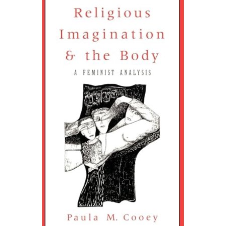 Religious Imagination and the Body: A Feminist Analysis (Hardcover)