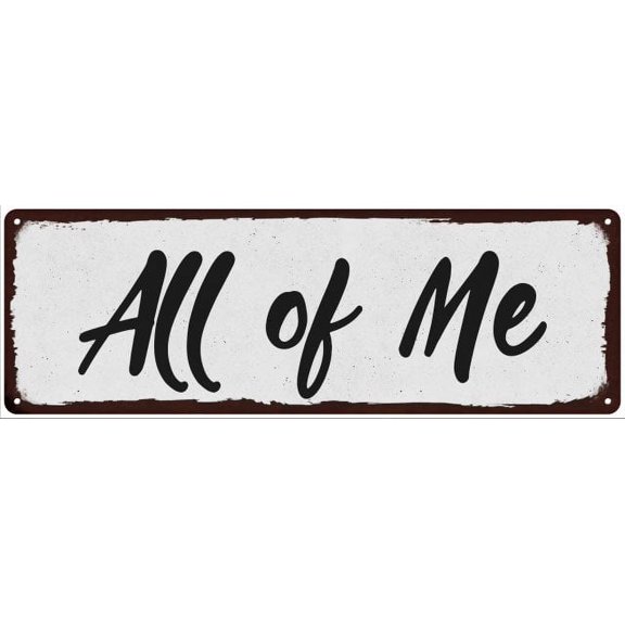 All of Me Black on White Shabby Chic Metal Sign 6x18 Room Decor 206180049025
