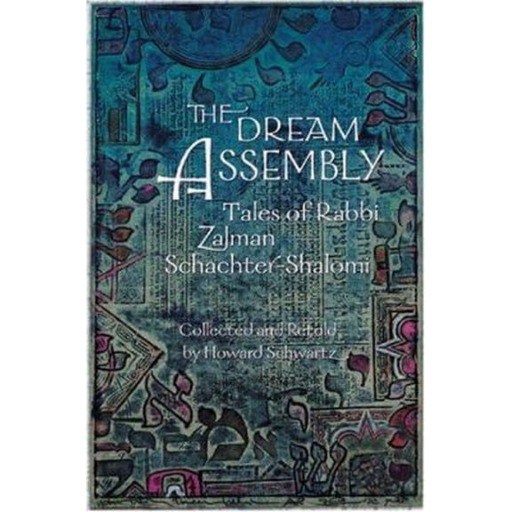 Pre-Owned The Dream Assembly: Tales of Rabbi Zalman Schachter-Shalomi (Consciousness Classics) (Paperback) 0895560593 9780895560599