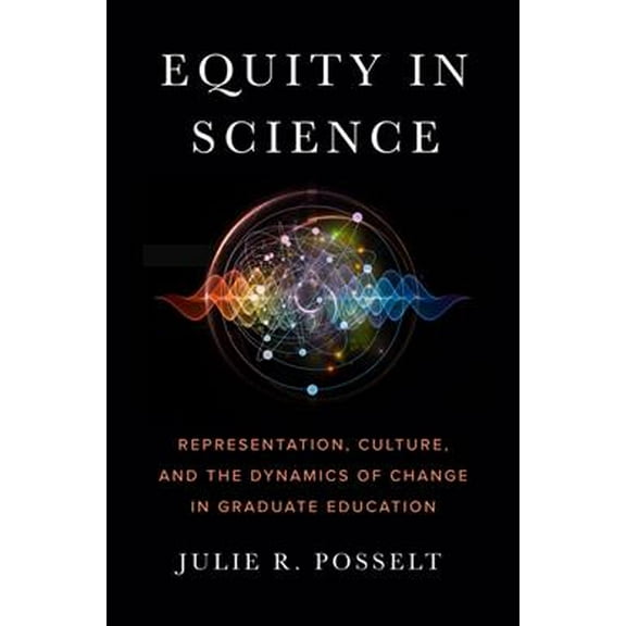 Equity in Science: Representation, Culture, and the Dynamics of Change in Graduate Education (Hardcover)