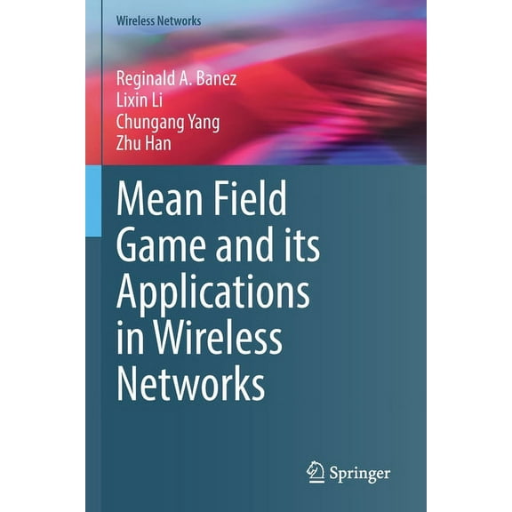 Wireless Networks Mean Field Game and Its Applications in Wireless Networks, (Paperback)