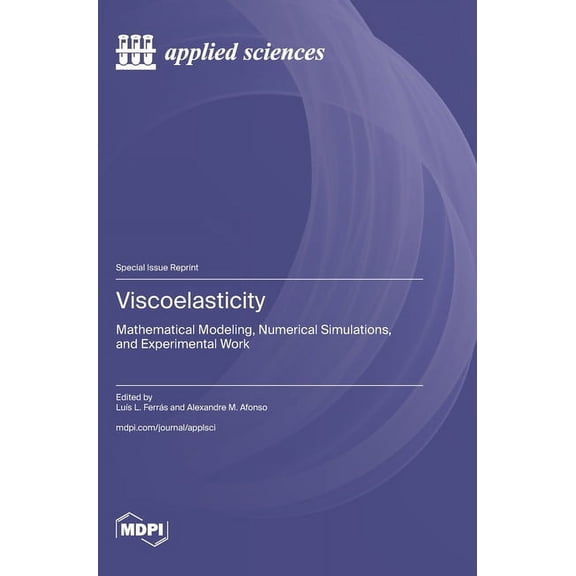 Viscoelasticity: Mathematical Modeling, Numerical Simulations, and Experimental Work, (Hardcover)