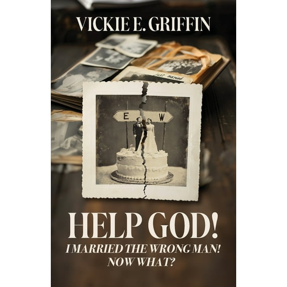 Help God! I Married the Wrong Man! Now What?, (Paperback)