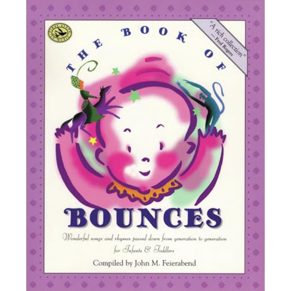 Pre-Owned The Book of Bounces: Wonderful Songs and Rhymes Passed Down from Generation to Generation for Infants & Toddlers (Paperback) 157999055X 9781579990558
