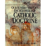 Pre-Owned Our Sunday Visitor's Encyclopedia of Catholic Doctrine (Hardcover) 0879737468 9780879737467
