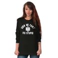 thumbnail image 4 of EMT We Cant Fix Stupid Funny Medical Plus Size Long Sleeve Graphic Tee Shirt Brisco Brands 2X, 4 of 5